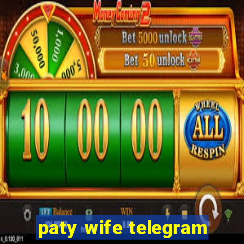 paty wife telegram